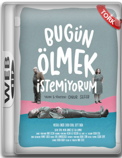 Bugun.Olmek.Istemiyorum.2019.png