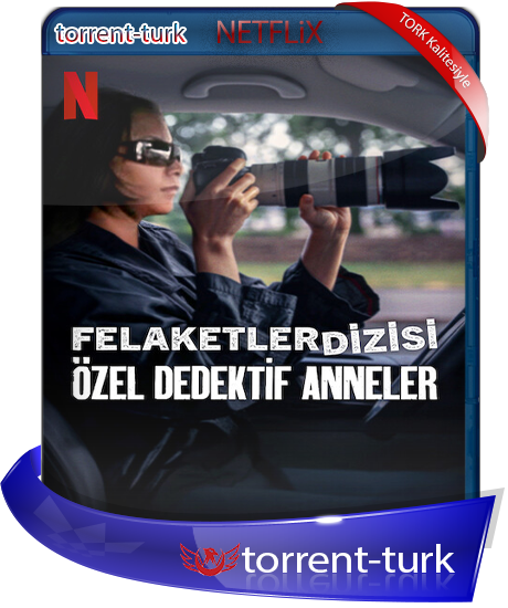 Felaketler.Dizisi.Ozel.Dedektif.Anneler.2025-TORK.png